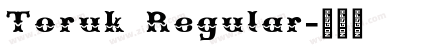 Toruk Regular字体转换 Toruk Regular字体转换